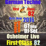 Frirst Class 82 ...Ostheimer 62 min Live Set ...German Techno ....2016