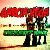Garcia Vega - EDM Desert Rave Mix