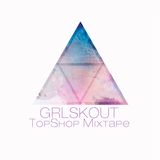 TopShop Mixtape by GRLSKOUT