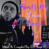 Soulfully Yours Again - Mixed & Compiled By: DJ Angel B!
