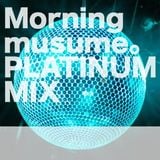 morningmusume PLATINUM MIX 2013.11.08