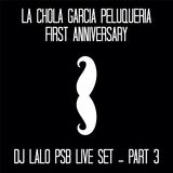 Dj Lalo PSB @ La Chola Garcia's First Anniversary 7/11/14 - Part 3