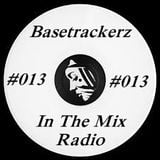 Basetrackerz In The Mix episode #013
