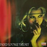 Faded Lounge Theory