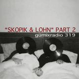 gümixradio 319 "SKOPIK & LOHN PART 2"