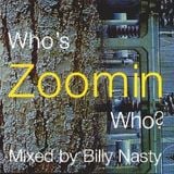 Billy Nasty - Who's Zoomin Who
