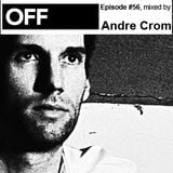 OFF Recordings Podcast Episode #56, mixed by Andre Crom