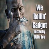 We Rollin' Gadget