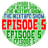 The Mixtape Show Episode 5 ((( 90's Hip Hop)))