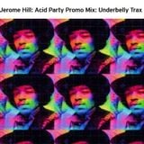 Jerome Hill - Acid Party Promo Mix (Underbelly Trax 1988-1989)
