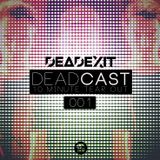 DeadExit - DeadCast 001 - 10 Minute Tearout