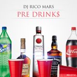 PRE DRINK$