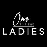 FOR THE LADIES