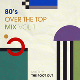 80's Over The Top Mix Vol 1