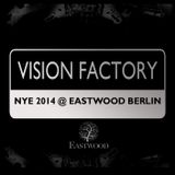 Vision Factory - NYE 2014 Live @ EASTWOOD Berlin