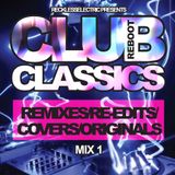 Club Classics:Reboot (Mix 1)