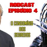 RODCAST EPISÓDIO 4 - CONDOMÍNIO DOS SEGREDOS