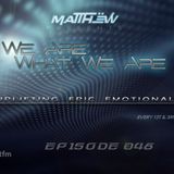 matthËw - We Are What We Are 048 (01.03.2015)[Trance.fm]