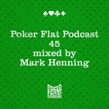 Poker Flat Podcast #45 - mixed by Mark Henning