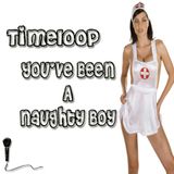 Timeloop - You're Been A Naughty Boy