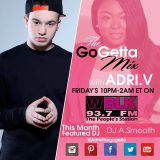 The Go Getta Mix With ADRI.V The Go Getta On WBLK 93.7 With DJ A Smooth 3-13-2015
