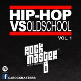 HIP HOP vs. OLDSCHOOL VOL. 1