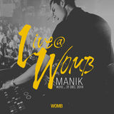 Live at WOMB #010 - M A N I K - 31st Dec 2014