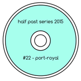 Half Past Mix #22: port-royal