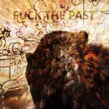 Kinky Brain Monkey - F*CK THE PAST
