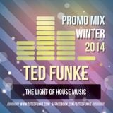 Ted Funke - The Light Of House Music no.2 (Promo Mix Winter 2014)
