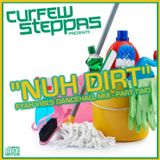 Curfew Steppas Presents - Nuh Dirt - Fyah Vibes Dancehall Mixtape - Part 2