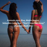 Komodo pres. Riva, Mobin Master, Sebastien Luminous - Don't Stop Run Away (Komodo Mash Mix 2)