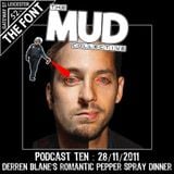 We Are Mud : Podcast 10 : Derren Blane's Romantic Pepper Spray Dinner : 28/11/2011