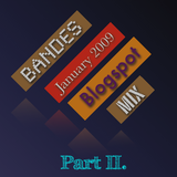 Blogspot Mix (January 2009) Part II