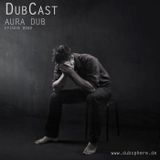Dubcast by Aura Dub #008