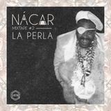 NÁCAR MIXTAPE #2 - LA PERLA