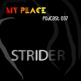 My Place Podcast 037: Strider