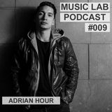 Music Lab Podcast | Adrian Hour| #009