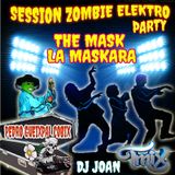 SESSION ZOMBIE ELEKTRO PARTY THE MASK LA MASKARA JOAN TMIX DJ 2015