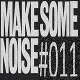 MAKE SOME NOISE #011 desde Rave & Tour