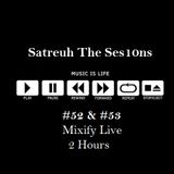 Satreuh The Ses10ns #52 & #53 Episodio Especial (Live Mixify)