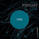 WRK - BASICS Podcast 014 (2012)