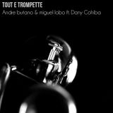 Dany Cohiba Vs. Andre Butano & Miguel Lobo - Tout e Trompette Mashup Rework