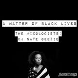 SoulBounce Presents The Mixologists: DJ Nate Geezie’s ‘A Matter Of Black Lives’