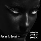Weird & Beautiful