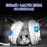GOMO - MAYO 2004 OK DISCO BAR