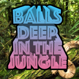 Balls Deep in the Jungle