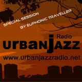 Special Euphonic Traveller Late Lounge Session - Urban Jazz Radio Broadcast #17:2