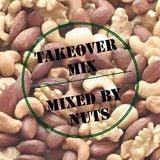 TAKEOVER MIX BY DJ NUTS VOL.1