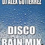 DJ Alex GUTIERREZ DISCO RAIN MIX